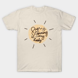 Sun Tanning is my Hobby T-Shirt